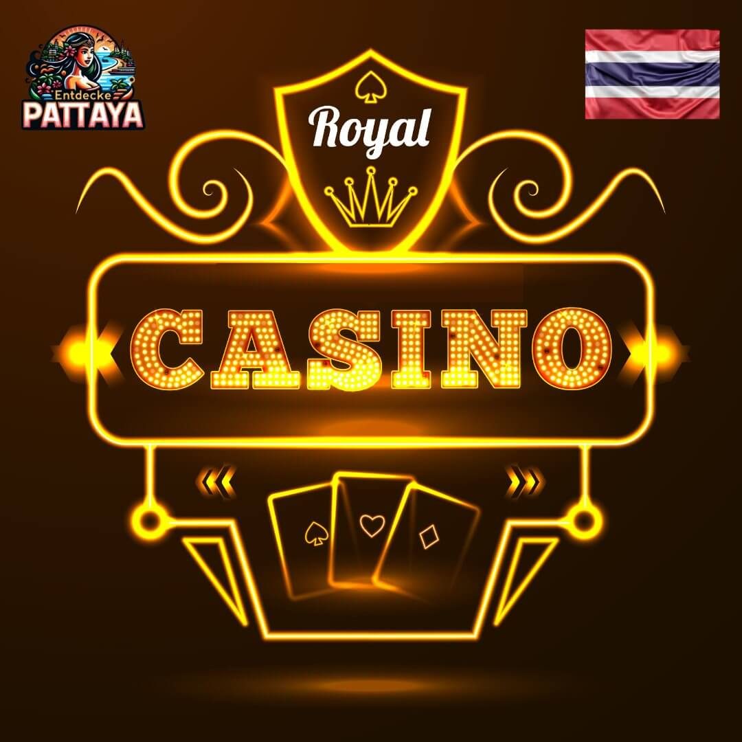 Leuchtendes Royal Casino-Schild mit leuchtenden Spielkarten, begleitet von einer thailändischen Flagge und dem 'Entdecke Pattaya'-Logo.